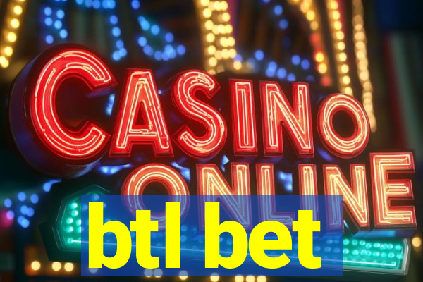 btl bet